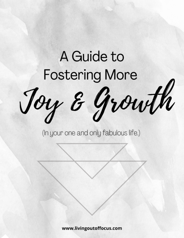 Cover of A Guide to Fostering More Joy and Growth (in your one and only fabulous life.)